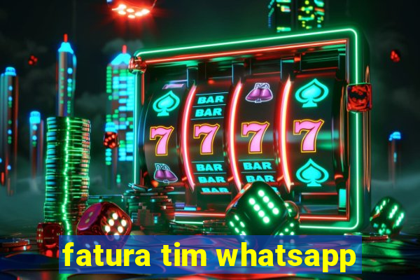 fatura tim whatsapp